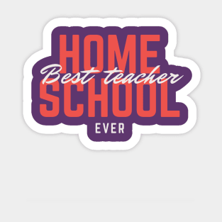 Best home school teacher ever Sticker